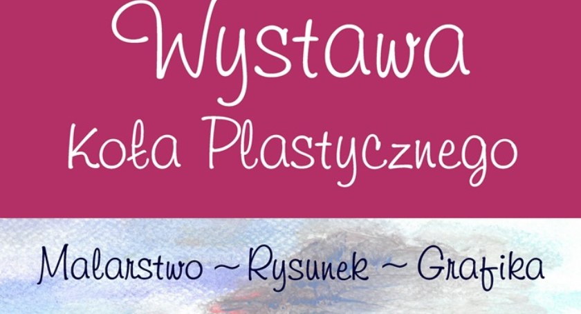 Wystawa Koła Plastycznego w WOK Hutnik/zdjęcie: organizatorzy