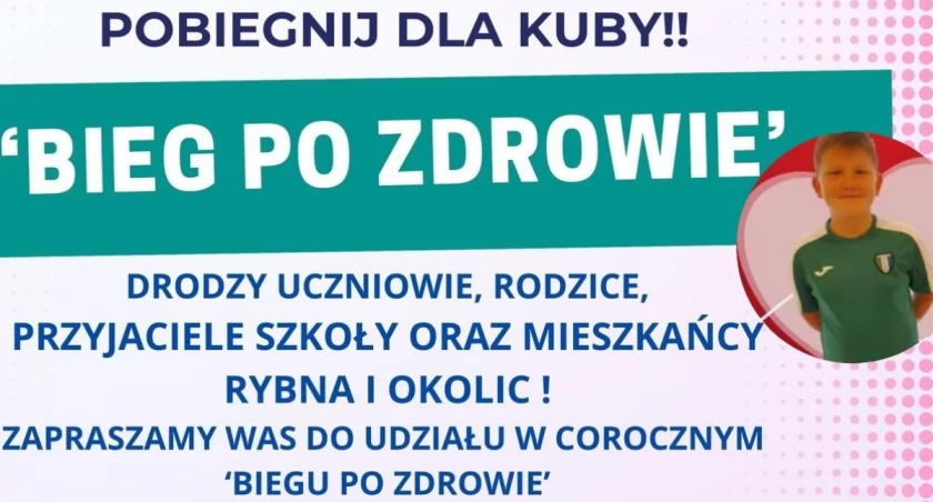 Szkoła Podstawowa w Rybnie organizuje Bieg po Zdrowie dla Kuby Ciacha. 