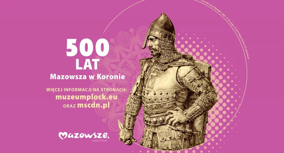 Wiadomości z Mazowsza, 500–lecie włączenia Mazowsza Królestwa Polskiego - zdjęcie, fotografia