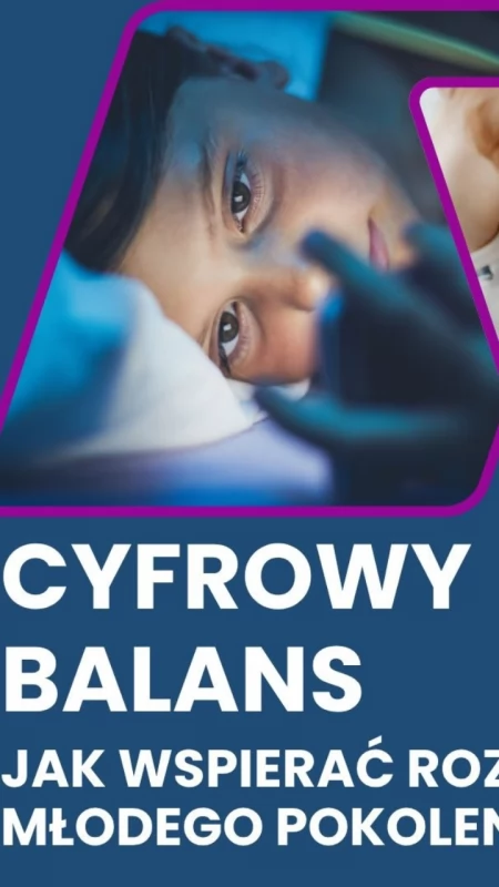 Cyfrowy Balans - I Powiatowe Forum Edukacyjne dla rodziców, nauczycieli, pedagogów 
