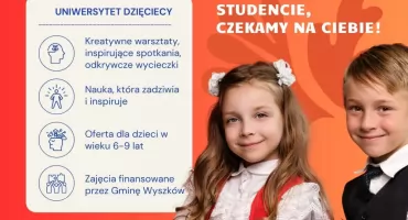 Uniwersytet Dziecięcy w Wyszkowie ogłasza rekrutację 
