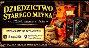 Dziedzictwo starego młyna. Wyjątkowa Noc Muzeów w Niegowie