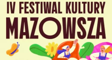 IV Festiwal Kultury Mazowsza już 29 sierpnia! 