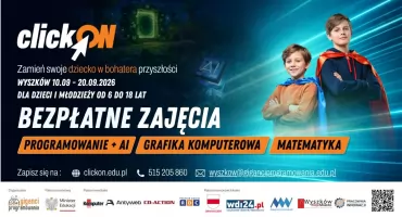 Zawody przyszłości tworzą się dziś. Zapraszamy na bezpłatne warsztaty edukacyjne clickON w Wyszkowie